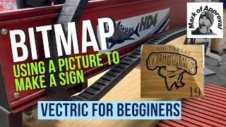 How to Cut a Sign with a CNC Machine Using Vectric Software & Importing a Bitmap