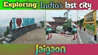 Jaigaon - The last city of India | Jaigaon View Point | Jaigaon |