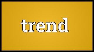 Trend Meaning