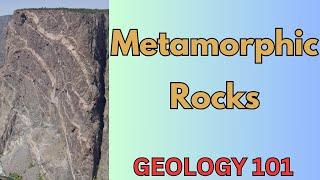 Geology 101 with Willsey, Episode#16: Metamorphic Rocks