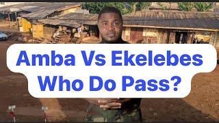 Amba Vs Ekelebes Who Don Do Bad Work Pass?