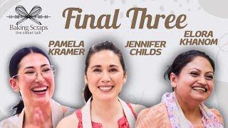 Pamela Kramer, Jennifer Childs & Elora Khanom: The Final Three