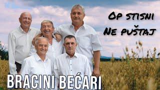 Bracini bećari - Op stisni ne puštaj - Novo 2024. (official video Music)