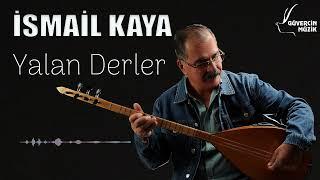 İsmail Kaya - Yalan Derler  [ Güvercin Müzik Official ©]