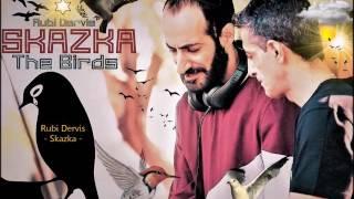 Skazka-Rubi Dervis - The Birds -