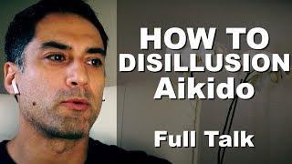 Disillusionment of Aikido | ft. Roy Dean | Full Episode • Aikido of the Future • EP01