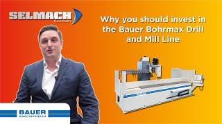 Why you should invest in the Bauer Bohrmax Drill and Mill Line [Selmach Machinery]