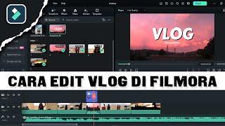 EDIT VLOG DI FILMORA 13 TUTORIAL UNTUK PEMULA