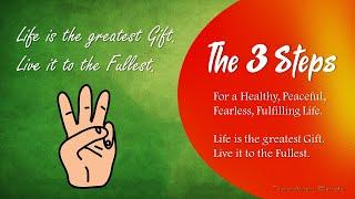 3 STEPS to Being Healthy and Happy. It is not difficult! Why complicate life?