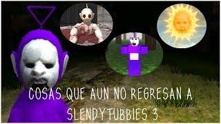 Cosas que SE ELIMINARON / CAMBIARON / O que aun NO REGRESAN a Slendytubbies 3 (V2.2)