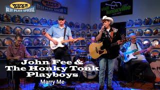 John Fee & The Honky Tonk Playboy's - Marry Me (Live on The WDVX Blue Plate Special)