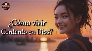 Contentamiento en Dios, claves para encontrarlo | reflexion cristiana | Biblbia