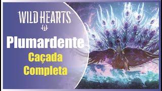 Wild Hearts - Plumardente/Emberplume - Caçada completa - Full Hunt