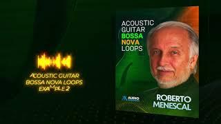 AudioXpression  - Roberto Menescal Acoustic Guitar Bossa Nova Loops