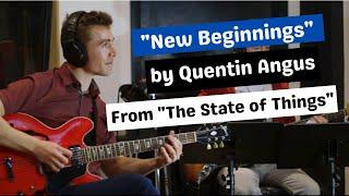 "New Beginnings" by Quentin Angus, Feat: Michael Mayo, Nate Smith, Can Olgun and Des White