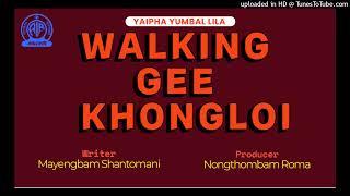 Walking Gee Khongloi | Radio Leela | Yaipha Yumbalgi Leela Macha