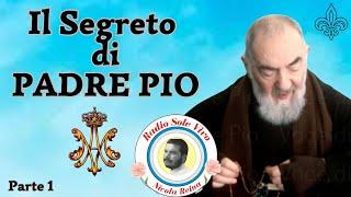 Il Segreto di PADRE PIO - Parte 1 -