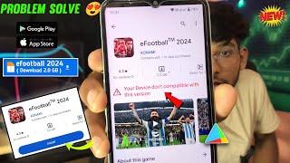  eFootball 2024 Your device do'not comptable with this version | eFootball 2024 Not Install Problem