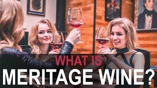 What you need to know about Meritage Wine | Explained