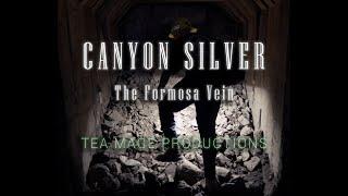 Canyon Silver - The Formosa Vein - TEA MAGE PRODUCTIONS - North Idaho Mining in Historical Burke