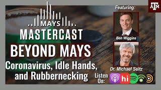 Beyond Mays | Coronavirus, Idle Hands, and Rubbernecking w/ Michael Seitz