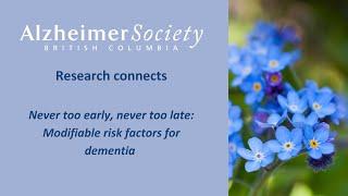 Research connects I Never too early, never too late: Modifiable risk factors for dementia