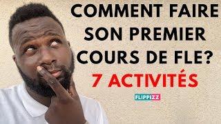 Comment faire son premier cours de FLE A0-A1 ? 7 activités.