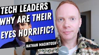 Tech Leaders Eyes Are Scarier Than Horror Movies | Quick Thought | Nathan Macintosh