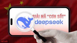 DEEPSEEK - Kẻ tạo BƯỚC NGOẶT cho thị trường TRÍ TUỆ NHÂN TẠO? | Thế Giới