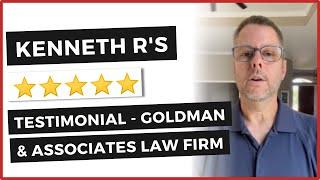 Why I Hired Goldman and Associates Law Firm