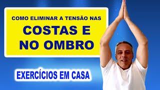 O Melhor Alongamento para Eliminar a Tensão nas Costas e Ombro | Exercícios em Casa