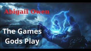 The Games Gods Play - By: Abigail Owen || part 01