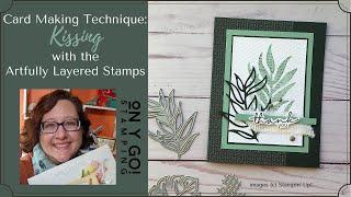 Card Making Technique: Kissing with the Artfully Layered Stamp Set