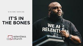 It's In The Bones | Pastor John Gray