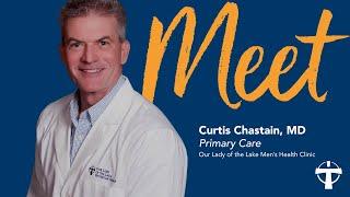 Meet Curtis Chastain, MD