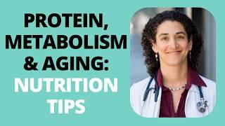 Protein, Metabolism & Aging: Nutrition Tips for Longevity