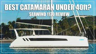 Seawind 1170 Review & Tour- Is This The Best Catamaran Under 40ft?