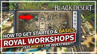 Royal Workshops Beginner Basics & Getting Started | Black Desert