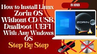 How to Install Linux Zorin OS Without CD or USB | Dual Boot | UEFI | Step By Step @TechIndia4U