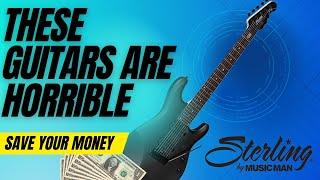 Sterling by Music Man Guitars SUCK! | BRAND REVIEW