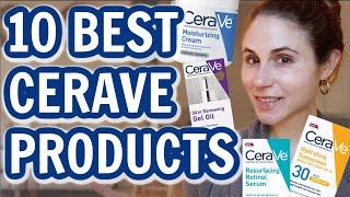 The 10 BEST CERAVE SKIN CARE PRODUCTS| Dr Dray