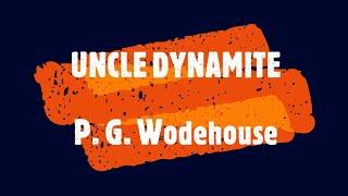 UNCLE DYNAMITE – P. G. WODEHOUSE  / JONATHAN CECIL 