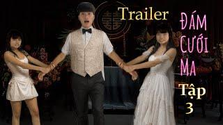 Trailer Đám Cưới Ma - Tập 3: Cuộc Tình Tay Ba || AK6