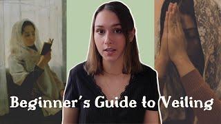 Beginner's Guide to Veiling!