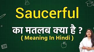 Saucerful meaning in hindi | Saucerful ka matlab kya hota hai | Word meaning