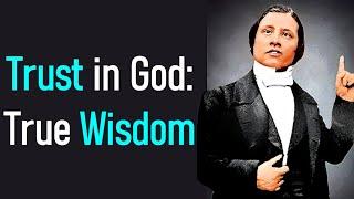 Trust in God: True Wisdom - Charles Spurgeon Audio Sermons (Proverbs 16:20)