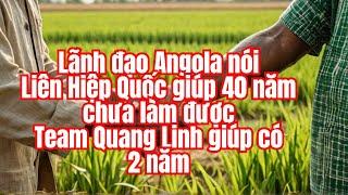 Lãnh đạo Angola nói Liên Hiệp Quốc giúp 40 năm không bằng Việt Nam giúp có vài năm