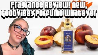 Fragrance Review :: NEW Perfume from GoodVibesPerfume, WhatEver | Beauty Meow