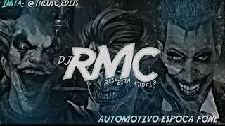 AUTOMOTIVO ESPOCA FONE [DJ RMC] ‍