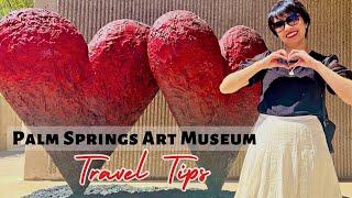 Things You Need to Know Before You Visit the Palm Springs Art Museum | Travel Tips & Tricks